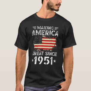Making America Great Since 1951 USA Flag Retro Bir T-Shirt