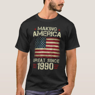 Making America Great Since 1990 Vintage Gifts 32nd T-Shirt