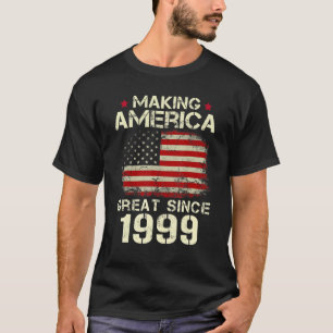 Making America Great Since 1999 Vintage 23rd Birt T-Shirt