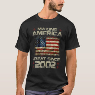 Making America Great Since 2002 Vintage Gifts 20Th T-Shirt