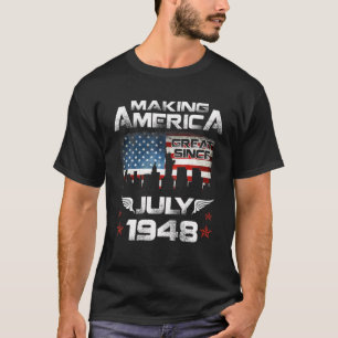 Making America Great Since July 1948 Birthday 73 Y T-Shirt