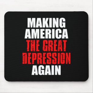 Making America The Great Depression Again Tariff E Mouse Pad