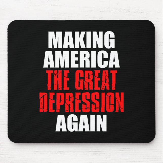 Making America The Great Depression Again Tariff E Mouse Pad (Front)