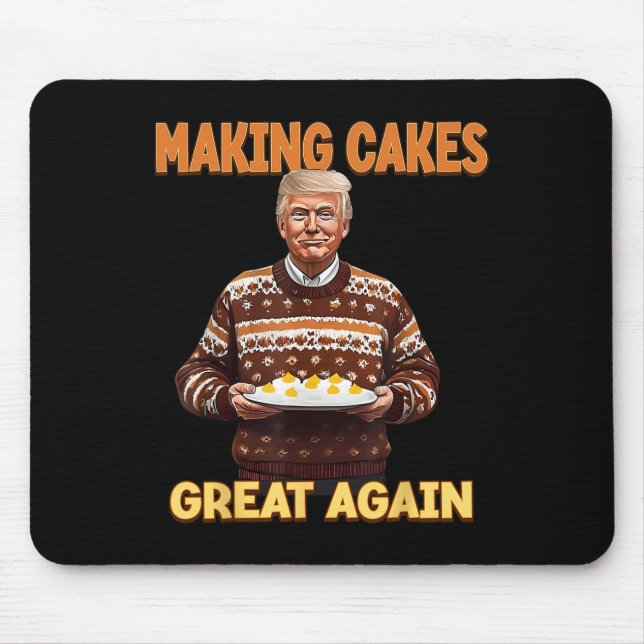 Making Cakes Great Again Funny Trump Take America  Mouse Pad (Front)