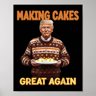 Making Cakes Great Again Funny Trump Take America  Poster