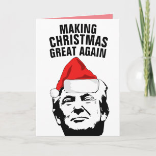 MAKING CHRISTMAS GREAT AGAIN DONALD TRUMP GREETING CARD