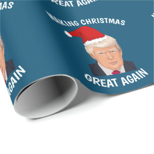 MAKING CHRISTMAS GREAT TRUMP CHRISTMAS WRAPPING PAPER