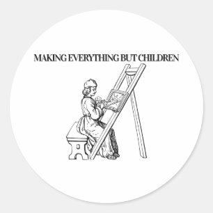 Making Everything But Children Funny Creative Girl Classic Round Sticker