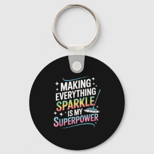 Making Everything Sparkle Is My Superpower Cleaner Key Ring