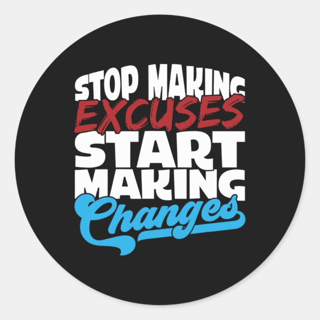 Making Excuses Start Making Changes Addiction Awar Classic Round Sticker (Front)