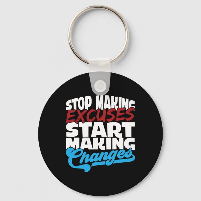 Making Excuses Start Making Changes Addiction Awar Key Ring (Front)