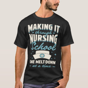 Making It Through Nursing School One Meltdown At A T-Shirt