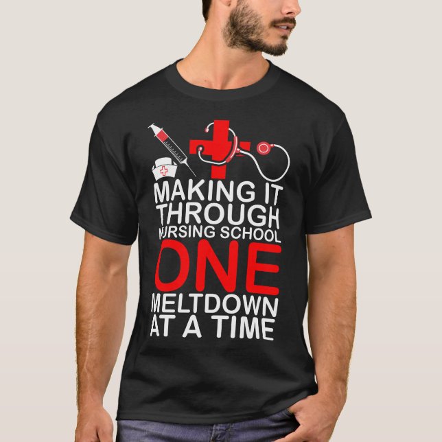 Making It Through Nursing School Tshirt (Front)