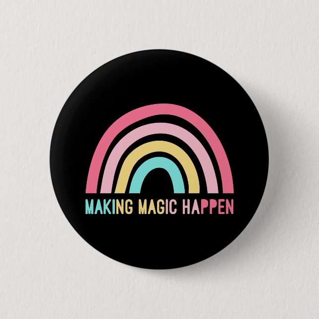 Making Magic Happen 6 Cm Round Badge (Front)