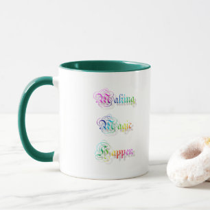 Making Magic Happen. rainbow text. Mug