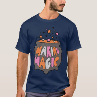 Making Magic Witch Posion Witch Vibes Spooky Hallo T-Shirt