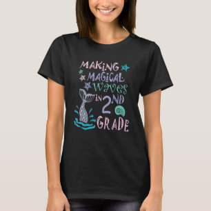 Making Magical Waves In 2nd Grade Cute Second Grad T-Shirt