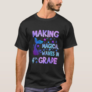 Making Magical Waves In 4th Grade Mermaid Teacher  T-Shirt