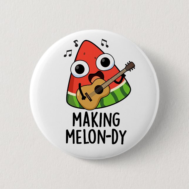 Making Melon-dy Funny Melon Pun  6 Cm Round Badge (Front)