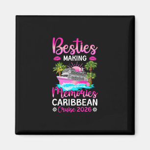 Making Memories Caribbean Cruise 2026 Besties Crui Magnet