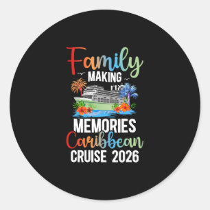 Making Memories Caribbean Cruise 2026 Family Cruis Classic Round Sticker