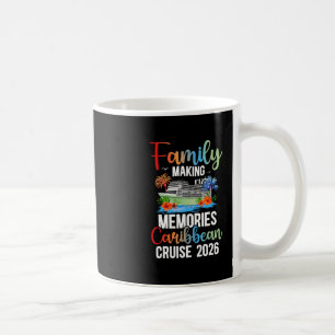 Making Memories Caribbean Cruise 2026 Family Cruis Coffee Mug