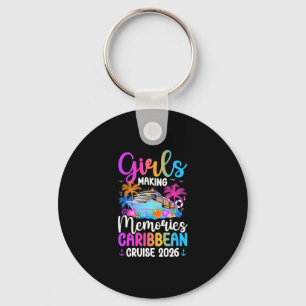 Making Memories Caribbean Cruise 2026 Girls Cruisi Key Ring