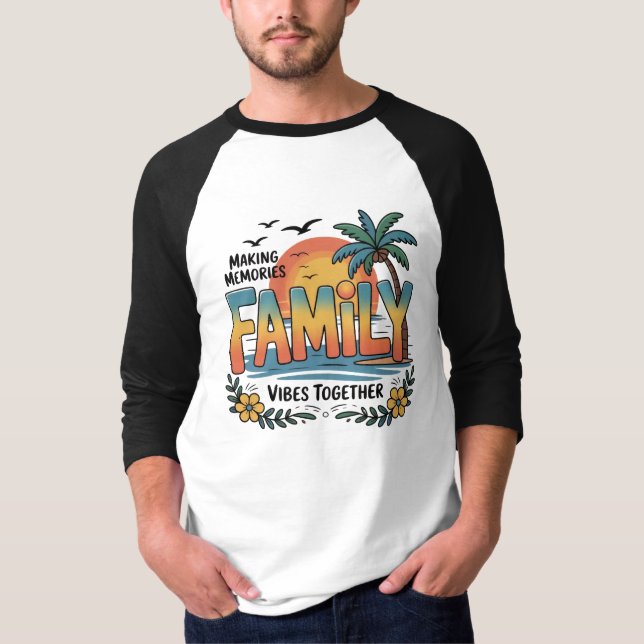 Making Memories Family Vibes Together T-Shirt (Front)