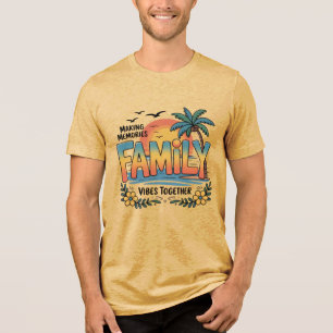 Making Memories Family Vibes Together Tri-Blend Shirt