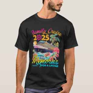 Making Memories For A Lifetime Family Cruise 2025  T-Shirt