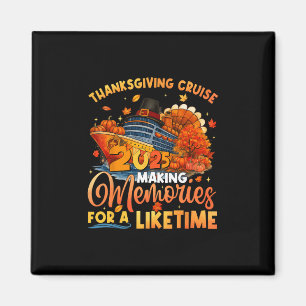 Making Memories For A Lifetime Thanksgiving Cruise Magnet