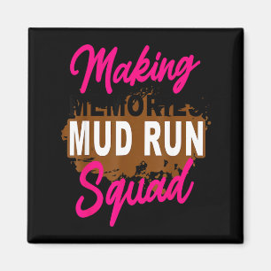 Making memories mud run squad mud running cardio magnet