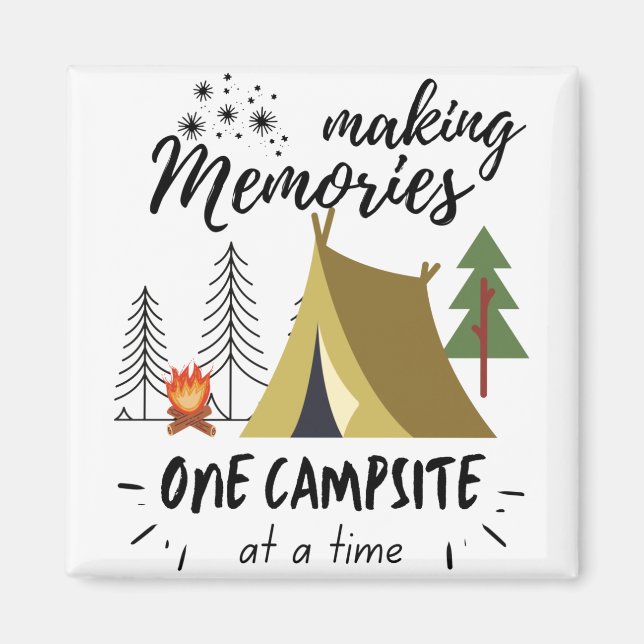 Making Memories One Campsite At A Time Camping Magnet (Front)