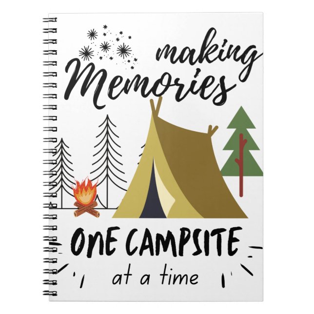Making Memories One Campsite At A Time Camping Notebook (Front)