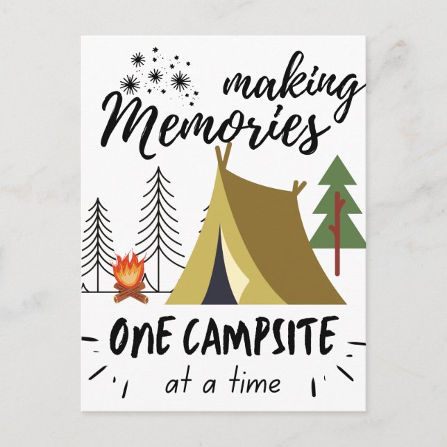 Making Memories One Campsite At A Time Camping Postcard (Front)