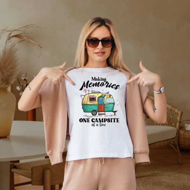 Making memories one campsite at a time  T-Shirt (Creator Uploaded)