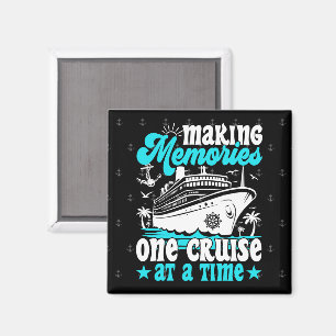 Making Memories One Cruise At A Time Cruising Cool Magnet
