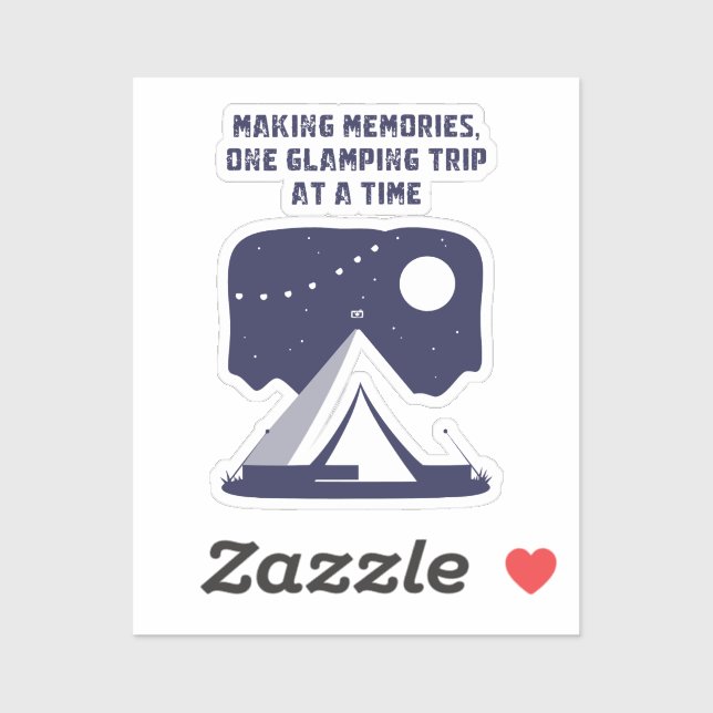 Making Memories One Glamping Trip At A Time (Sheet)