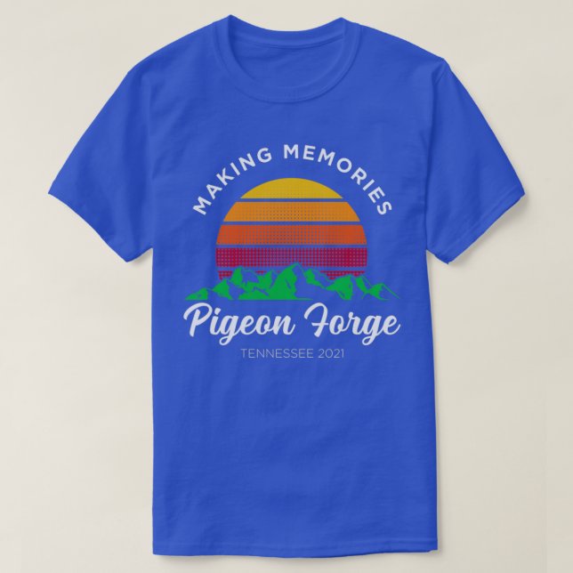 Making Memories Pigeon Forge Family Vacation 2021  T-Shirt (Design Front)