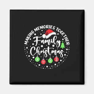 Making Memories Together Cute Family Christmas 202 Magnet