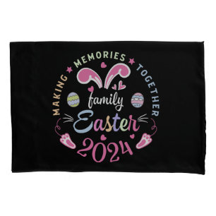 Making memories together Easter family 2024 Pillowcase