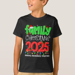 Making Memories Together Family Christmas 2025 Xma T-Shirt