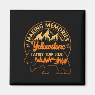 Making memories yellowstone family trip 2026 road magnet