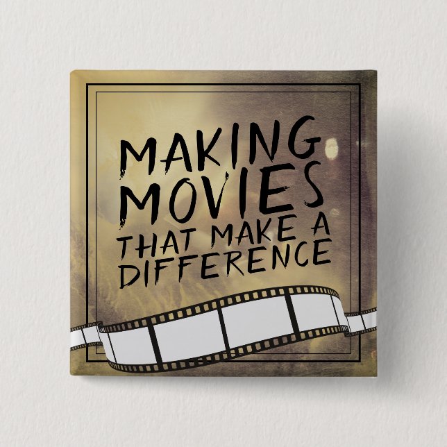 Making Movies that make a difference 15 Cm Square Badge (Front)