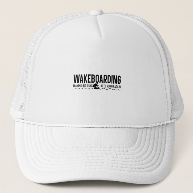 Making Old Guys Feel Young Again Wake Wakeboarder Trucker Hat (Front)