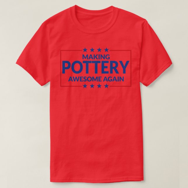 Making Pottery Awesome Again Star T-Shirt (Design Front)