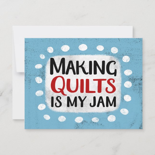 Making Quilts Is My Jam Greeting Card (Front)