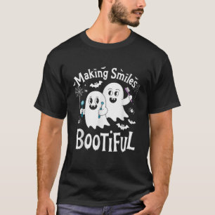 Making Smiles Bootiful Halloween Dentist Dental Hy T-Shirt