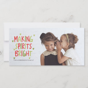 MAKING SPIRITS BRIGHT Christmas Photo Card