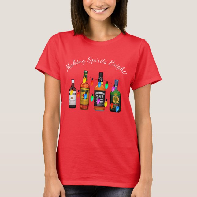 Making Spirits Bright Funny Liquor Christmas T-Shirt (Front)